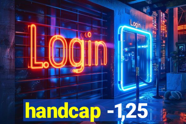 handcap -1,25