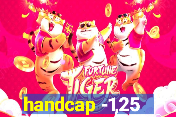 handcap -1,25