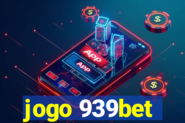 jogo 939bet