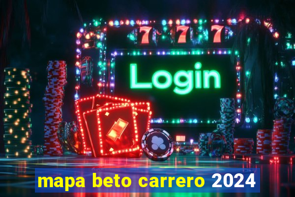 mapa beto carrero 2024