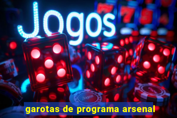garotas de programa arsenal