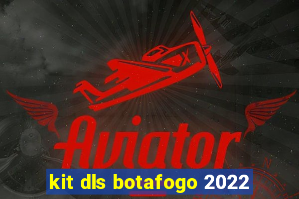 kit dls botafogo 2022