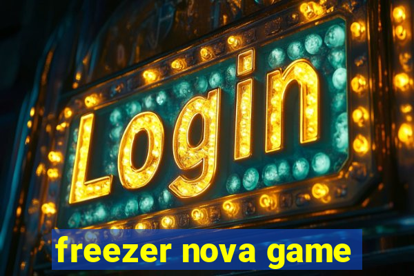 freezer nova game