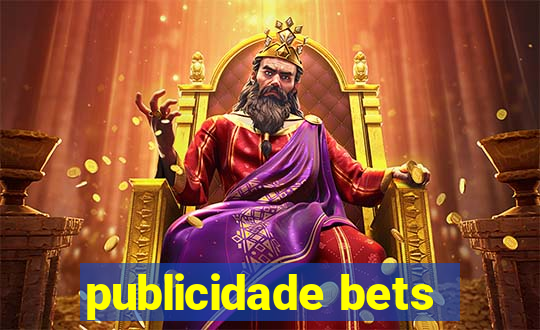 publicidade bets