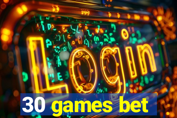 30 games bet