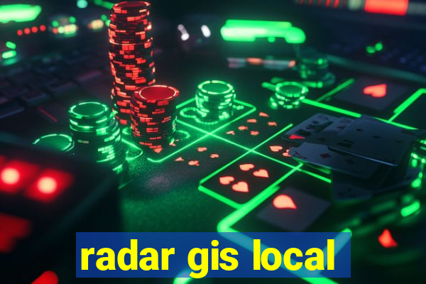 radar gis local