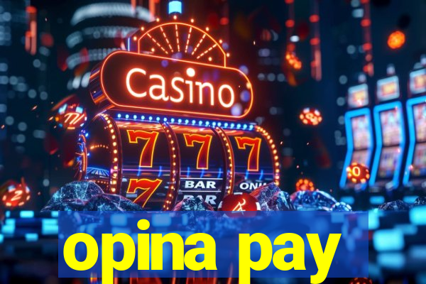 opina pay