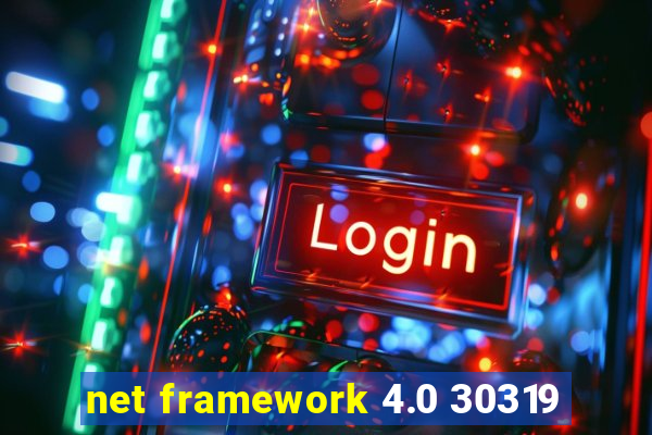 net framework 4.0 30319