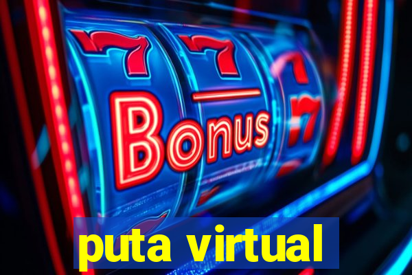 puta virtual