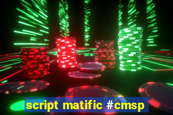 script matific #cmsp
