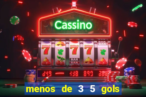 menos de 3 5 gols o que significa