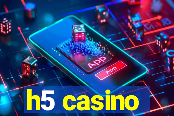 h5 casino