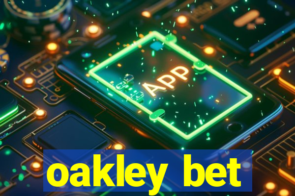 oakley bet