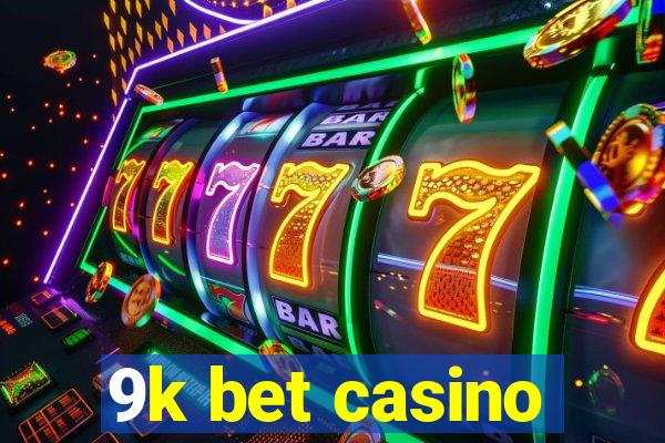 9k bet casino