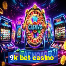 9k bet casino