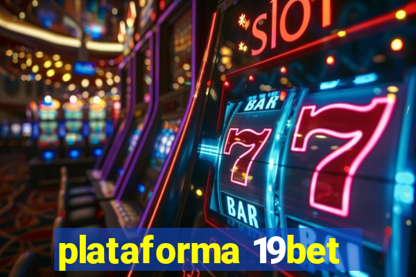 plataforma 19bet