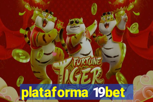 plataforma 19bet