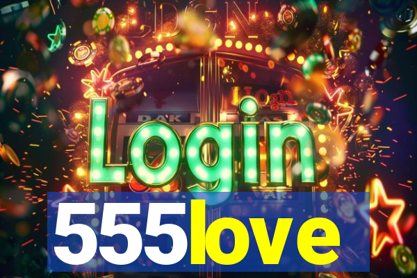 555love