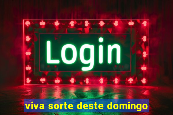 viva sorte deste domingo