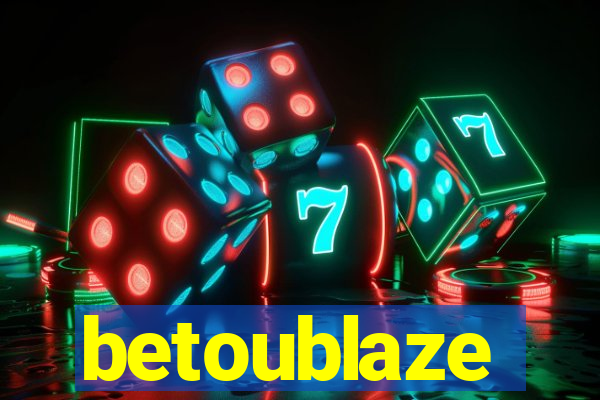 betoublaze