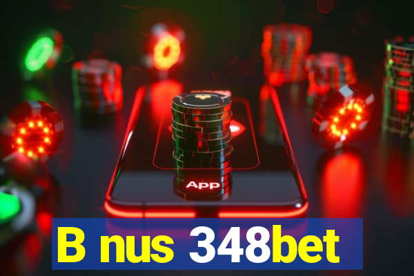 B nus 348bet