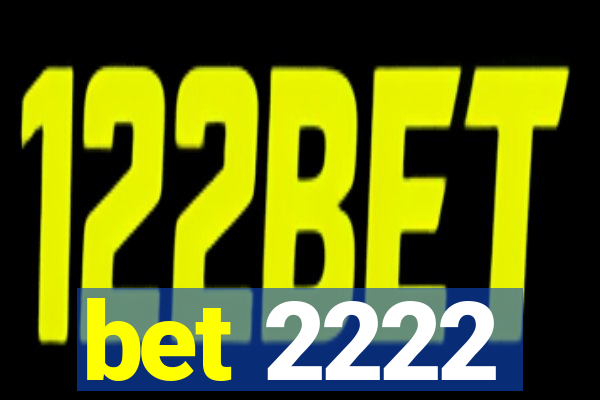 bet 2222