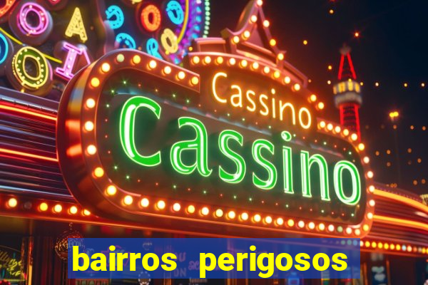 bairros perigosos porto alegre