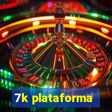 7k plataforma