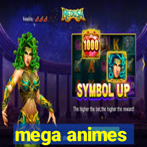 mega animes