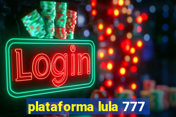 plataforma lula 777