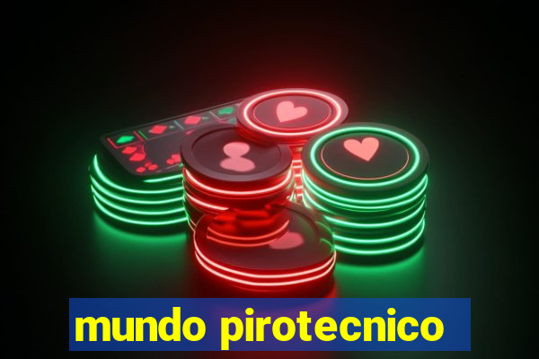 mundo pirotecnico