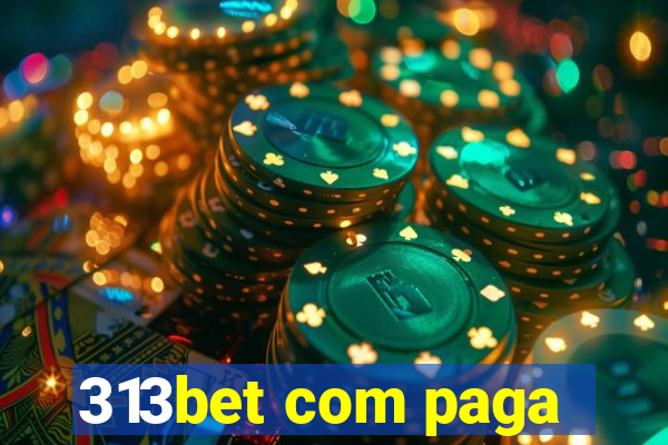 313bet com paga