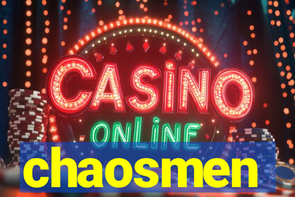 chaosmen