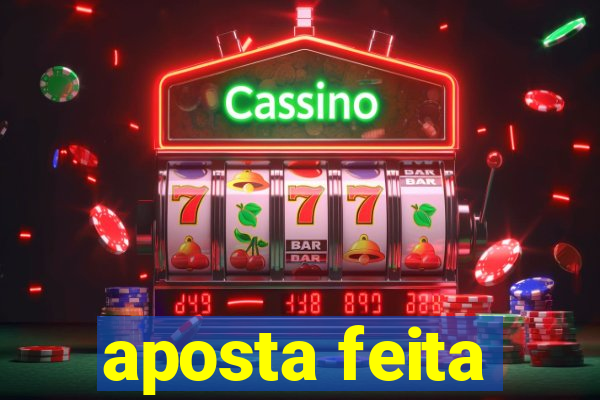 aposta feita