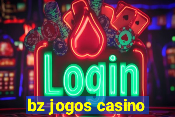 bz jogos casino