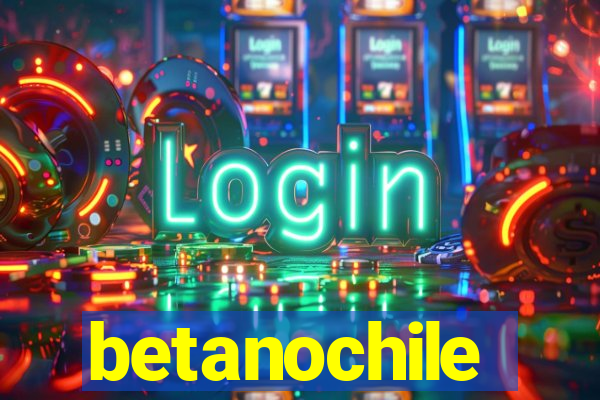 betanochile
