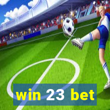 win 23 bet