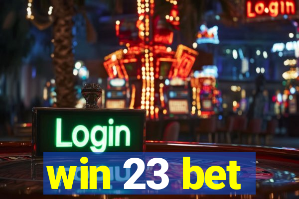 win 23 bet