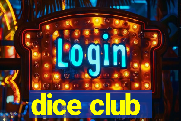 dice club