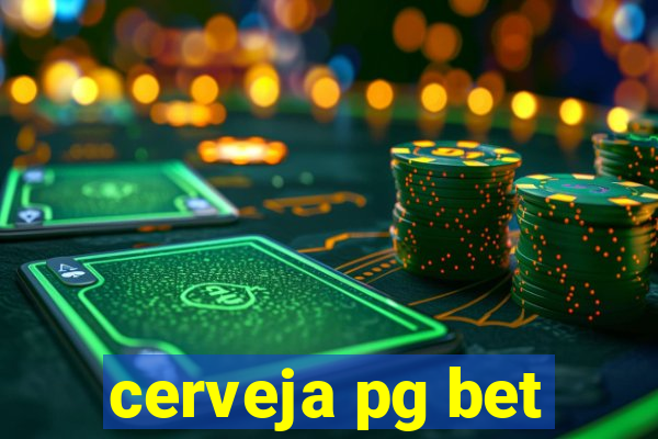 cerveja pg bet