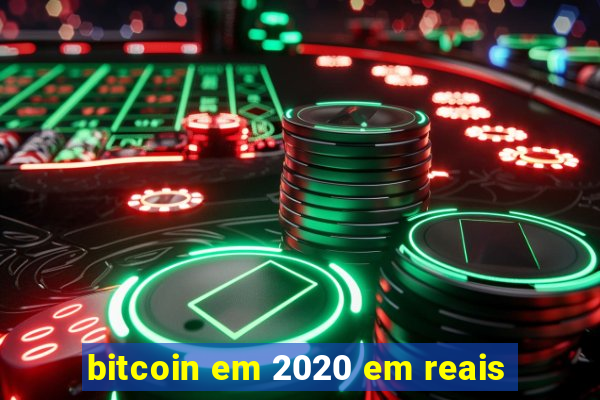 bitcoin em 2020 em reais