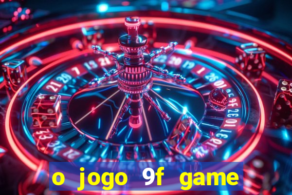 o jogo 9f game paga mesmo
