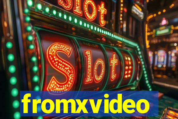 fromxvideo