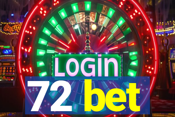 72 bet