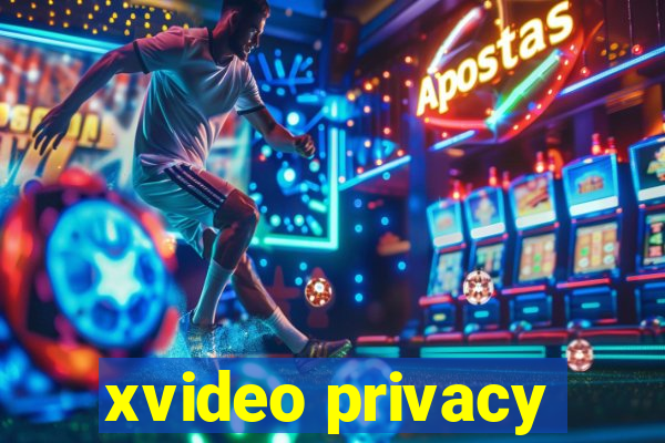 xvideo privacy