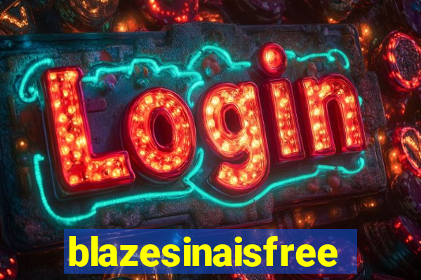 blazesinaisfree