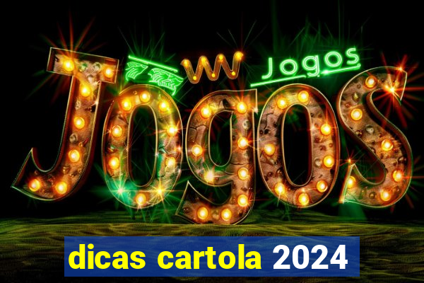 dicas cartola 2024