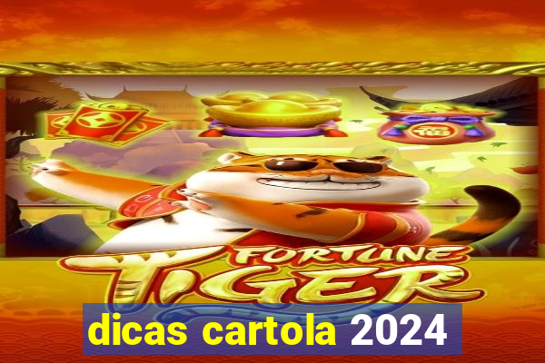 dicas cartola 2024