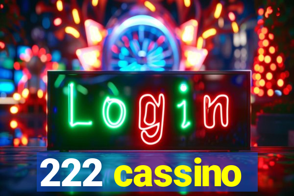 222 cassino