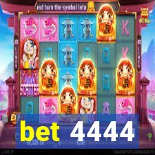 bet 4444